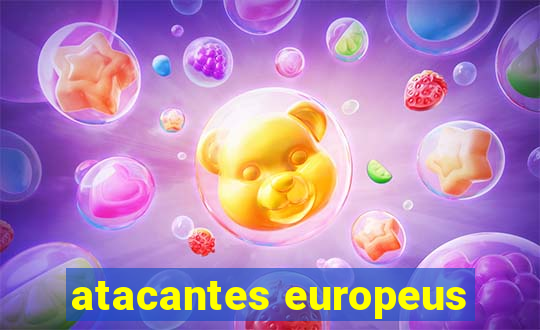 atacantes europeus